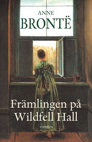 Främlingen på Wildfell Hall / Anne Brontë ; översättning av Maria Ekman