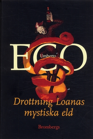 Drottning Loanas mystiska eld : illustrerad roman / Umberto Eco ; översättning: Barbro Andersson