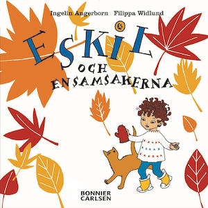 Eskil och ensamsakerna / text: Ingelin Angerborn ; bild: Filippa Widlund
