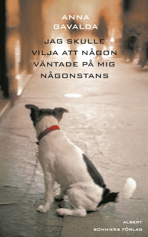 Jag skulle vilja att någon väntade på mig någonstans : noveller / Anna Gavalda ; översättning av Maria Björkman