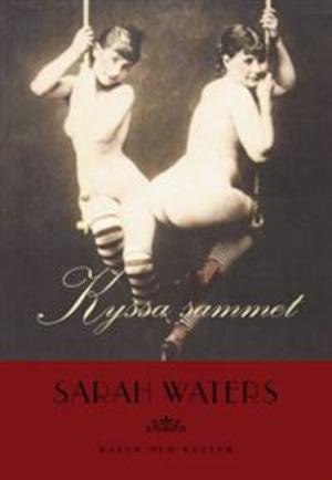 Kyssa sammet : roman / Sarah Waters ; översättning: Gun Zetterström