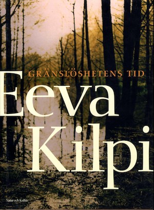Gränslöshetens tid : en berättelse om barndomen / Eeva Kilpi ; översättning av Ann-Christine Relander