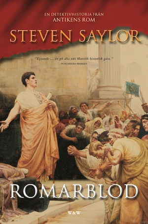 Romarblod : [en detektivhistoria från antikens Rom] / Steven Saylor ; översättning: Charlotte Hjukström