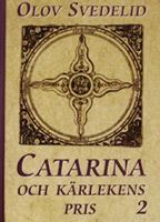 Catarina och kärlekens pris / Olov Svedelid. D. 2