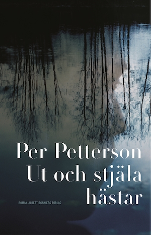Ut och stjäla hästar : roman / Per Petterson ; översättning av Jan Verner-Carlsson