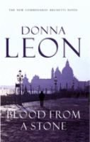 Blood from a stone : [the new commissario Brunetti novel] / Donna Leon