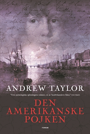 Den amerikanske pojken / Andrew Taylor ; översättning: Mats Hörmark