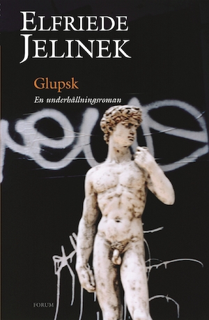 Glupsk : en underhållningsroman / Elfriede Jelinek ; översättning: Aimée Delblanc