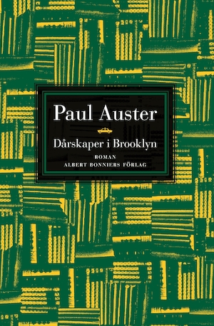 Dårskaper i Brooklyn / Paul Auster ; översättning: Ola Klingberg