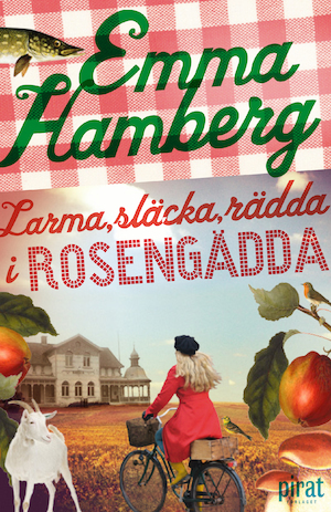 Larma, släcka, rädda i Rosengädda: roman / Emma Hamberg