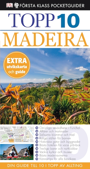 Topp 10 Madeira : [10 omistliga sevärdheter i Funchal ... : din guide till 10 i topp av allting] / Christopher Catling ; [översättning: Sofia von Malmborg]