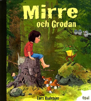 Mirre och grodan / Lars Rudebjer