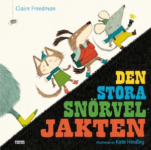 Den stora snörveljakten / Claire Freedman ; illustrerad av Kate Hindley ; översättning av Malte Persson