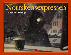 Norrskensexpressen / text och bild av Chris Van Allsburg ; tolkad till svenska av David Whitling