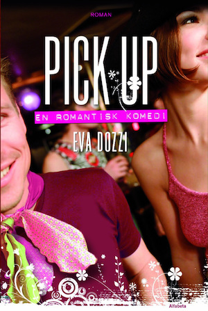 Pick up : en romantisk komedi / Eva Dozzi