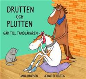 Drutten och Plutten går till tandläkaren / Anna Hansson, Jennie Elverstig ; [illustrationer: Maria Andersson]