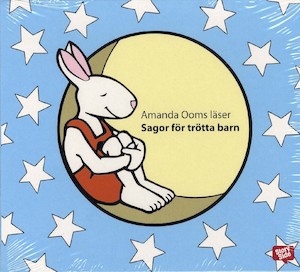 Amanda Ooms läser Sagor för trötta barn [Ljudupptagning]
