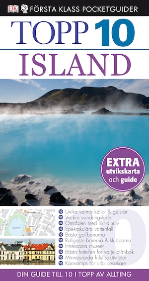 Topp 10 Island : [unika varma källor & gejsrar ... : din guide till 10 i topp av allting] / David Leffman ; [översättning: Lisa Carlsson]