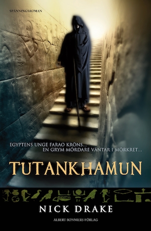 Tutankhamun : skuggornas bok : [spänningsroman] / Nick Drake ; översättning av Peter Samuelsson
