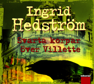 Svarta korpar över Villette [Ljudupptagning] / Ingrid Hedström