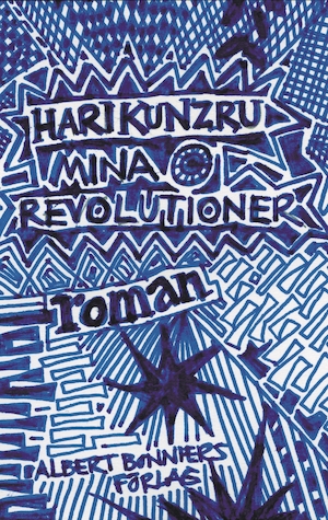 Mina revolutioner / Hari Kunzru ; översättning: Thomas Engström