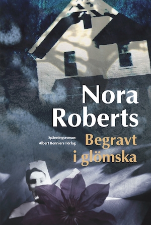 Begravt i glömska : spänningsroman / Nora Roberts ; översättning av Margareta Järnebrand
