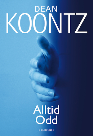 Alltid Odd / Dean Koontz ; översättning: Peder Carlsson