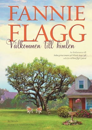Välkommen till himlen : roman / Fannie Flagg ; översättning av Micka Andersson
