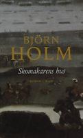 Skomakarens hus / Björn Holm