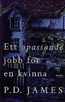 Ett opassande jobb för en kvinna / P. D. James ; översättning av Sonja Bergvall