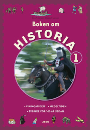 Boken om historia / av Stina Andersson och Elisabeth Ivansson ; teckningar av Anders Nyberg ; [faktagranskning: John Ljungqvist]. 1