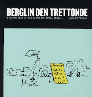 Berglin den trettonde : samlade teckningar / av Jan och Maria Berglin