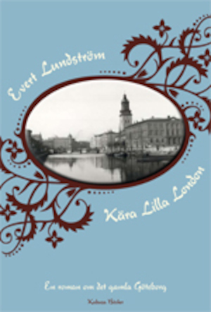 Kära Lilla London : roman / Evert Lundström