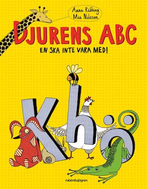 Djurens ABC : en ska inte vara med! / Anna Ribbing, Mia Nilsson
