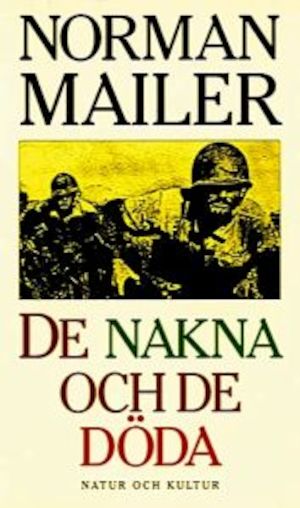 De nakna och de döda / Norman Mailer ; [översättning av Clas Brunius]