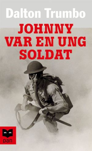Johnny var en ung soldat / Dalton Trumbo ; översättning av Kerstin Gustafsson