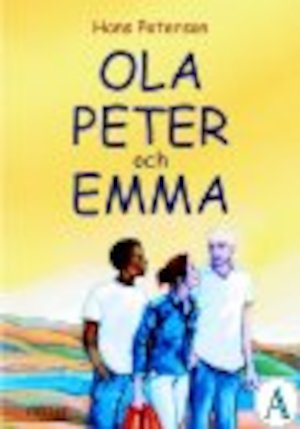 Ola, Peter och Emma / Hans Peterson
