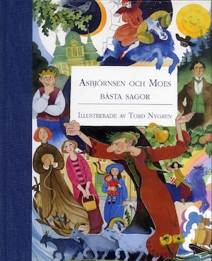 Asbjörnsen och Moes bästa sagor / utvalda och illustrerade av Tord Nygren ; [översättning: Helen L. Lilja och Mary S. Lund]