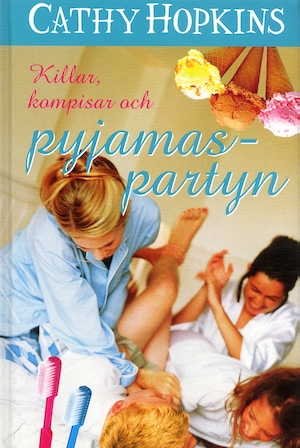 Killar, kompisar och pyjamaspartyn / Cathy Hopkins ; översättning: Britt-Marie Thieme