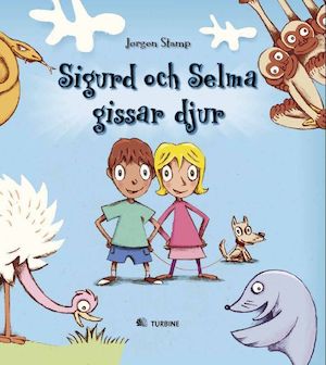 Sigurd och Selma gissar djur / Jørgen Stamp ; översatt av Hanna Semerson