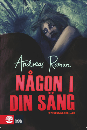 Någon i din säng : roman / Andreas Roman