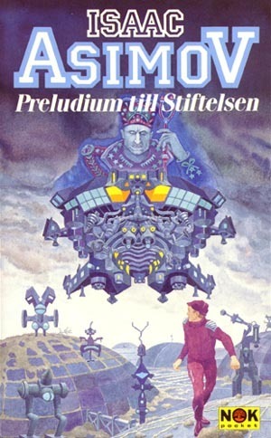 Preludium till Stiftelsen / Isaac Asimov ; översättning av K. G. Johansson och Gunilla Dahlblom