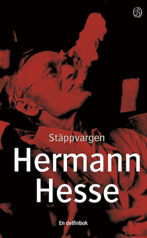 Stäppvargen / Hermann Hesse ; översättning av Sven Stolpe
