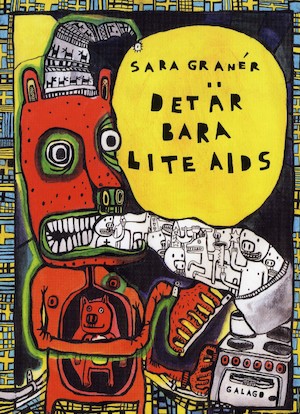 Det är bara lite aids / Sara Granér