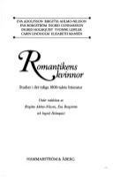 Romantikens kvinnor : studier i det tidiga 1800-talets litteratur / Eva Adolfsson ... ; under redaktion av Birgitta Ahlmo-Nilsson ...