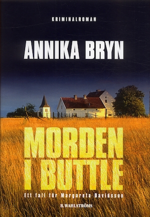 Morden i Buttle : [ett fall för Margareta Davidsson] / Annika Bryn