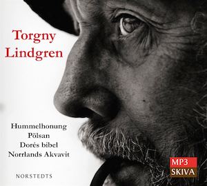 Hummelhonung [Ljudupptagning(MP3)] ; Pölsan ; Dorés bibel ; Norrlands Akvavit / Torgny Lindgren