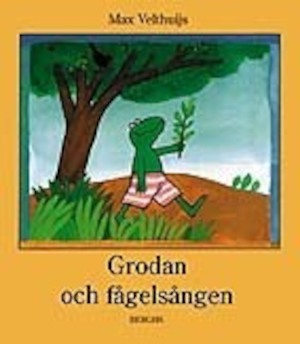 Grodan och fågelsången / Max Velthuijs ; från engelskan av Gun-Britt Sundström