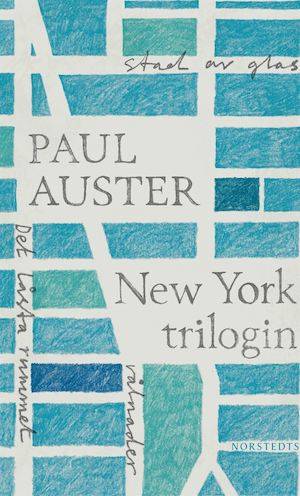 New York-trilogin / Paul Auster ; översättning av Ulla Roseen