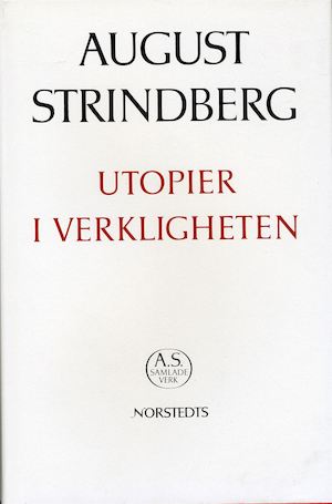 Utopier i verkligheten : fyra berättelser / [August Strindberg] ; texten redigerad och kommenterad av Sven-Gustaf Edqvist